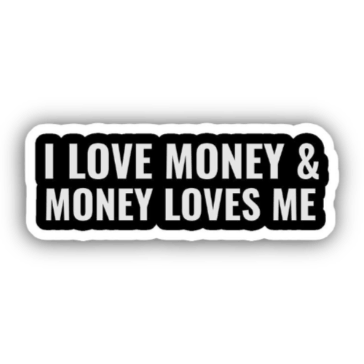 I Love Money & Money Loves Me Sticker