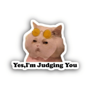 Yes, I’m Judging You Sticker