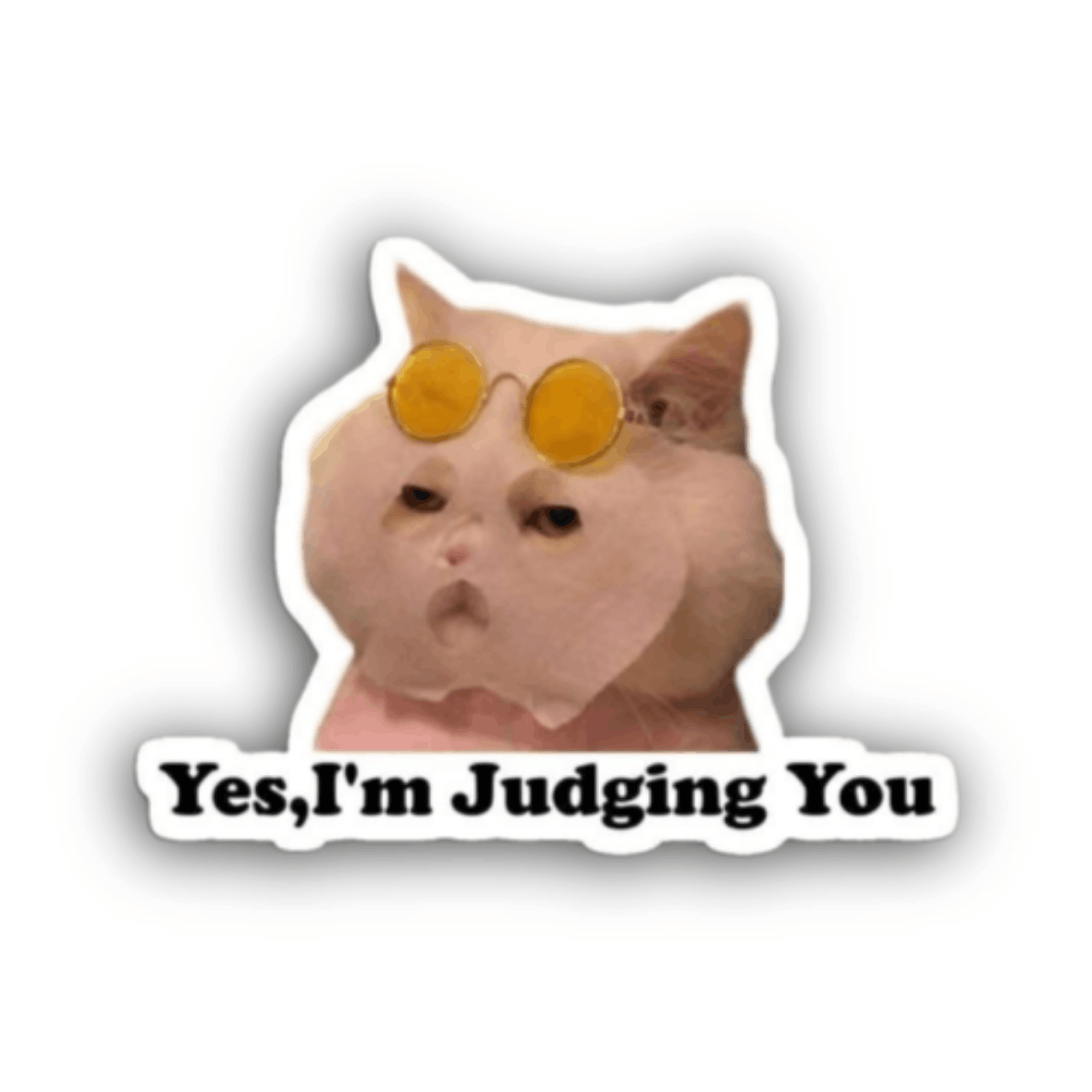 Yes, I'm Judging You Sticker