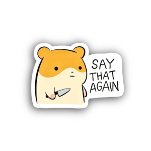 Say That Again Sticker