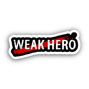 Weak Hero Sticker