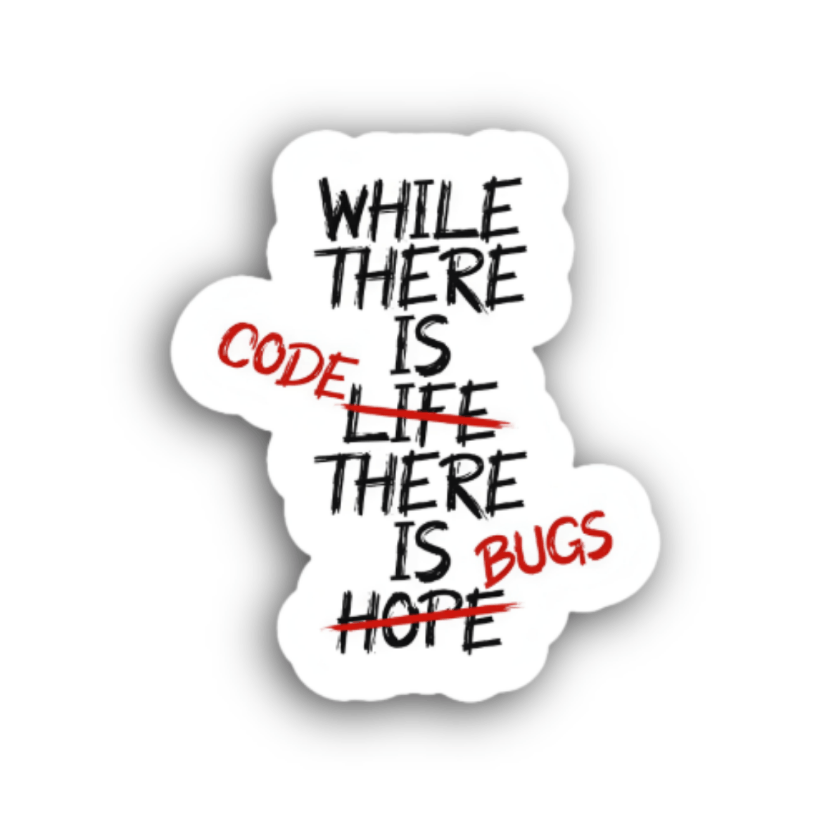 While There Is Code There Is Bugs Stickers